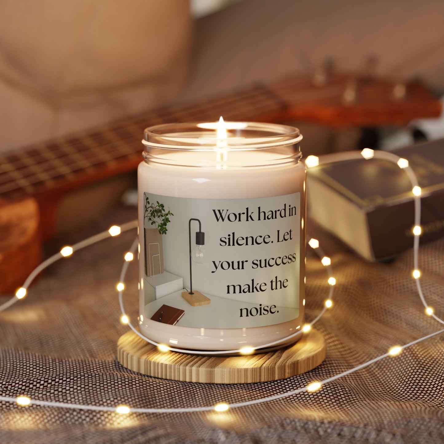 Inspirational Scented Soy Candle - "Work hard in silence. Let your success make the noise." - 9oz