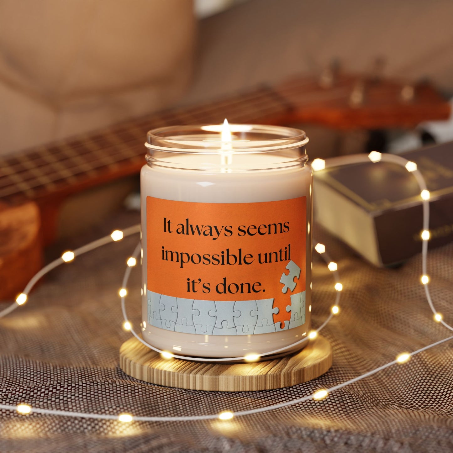 Inspirational Scented Soy Candle - "It always seems impossible until it’s done." - 9oz