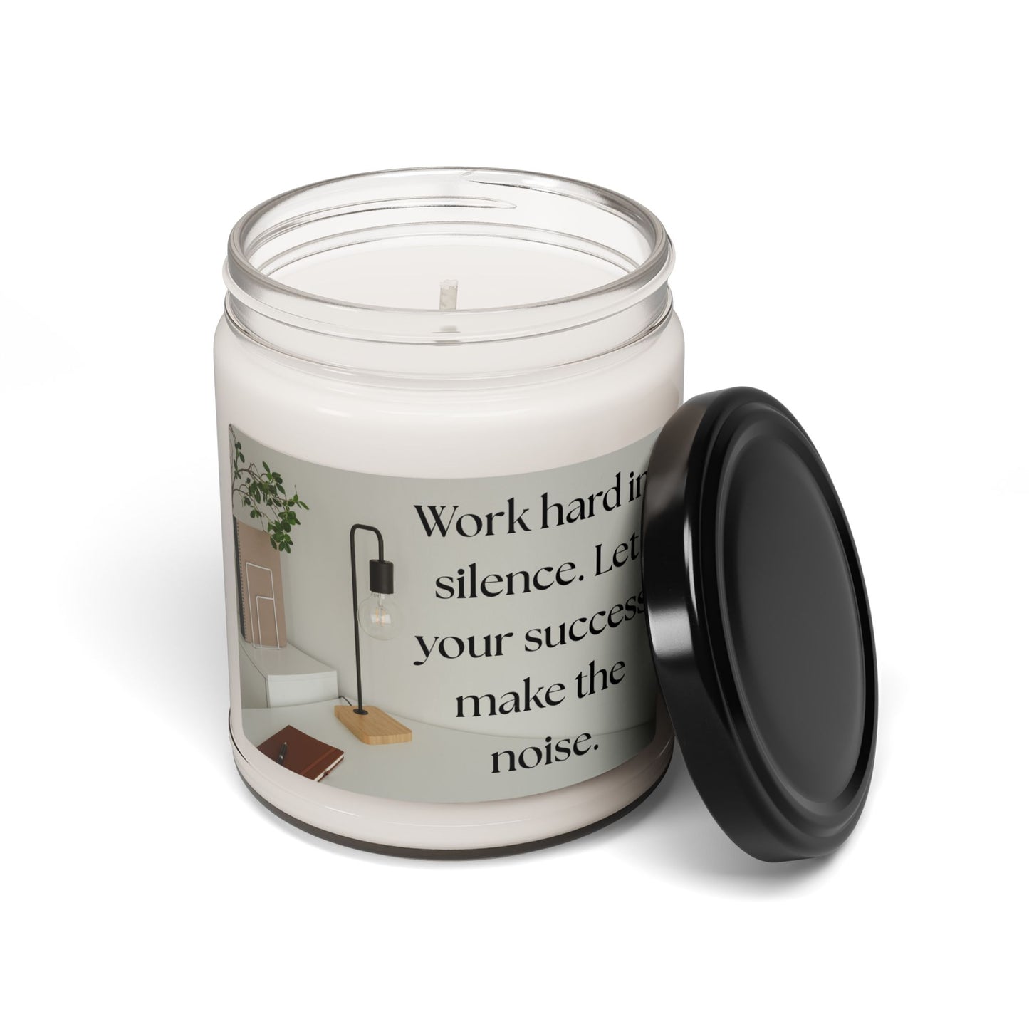 Inspirational Scented Soy Candle - "Work hard in silence. Let your success make the noise." - 9oz