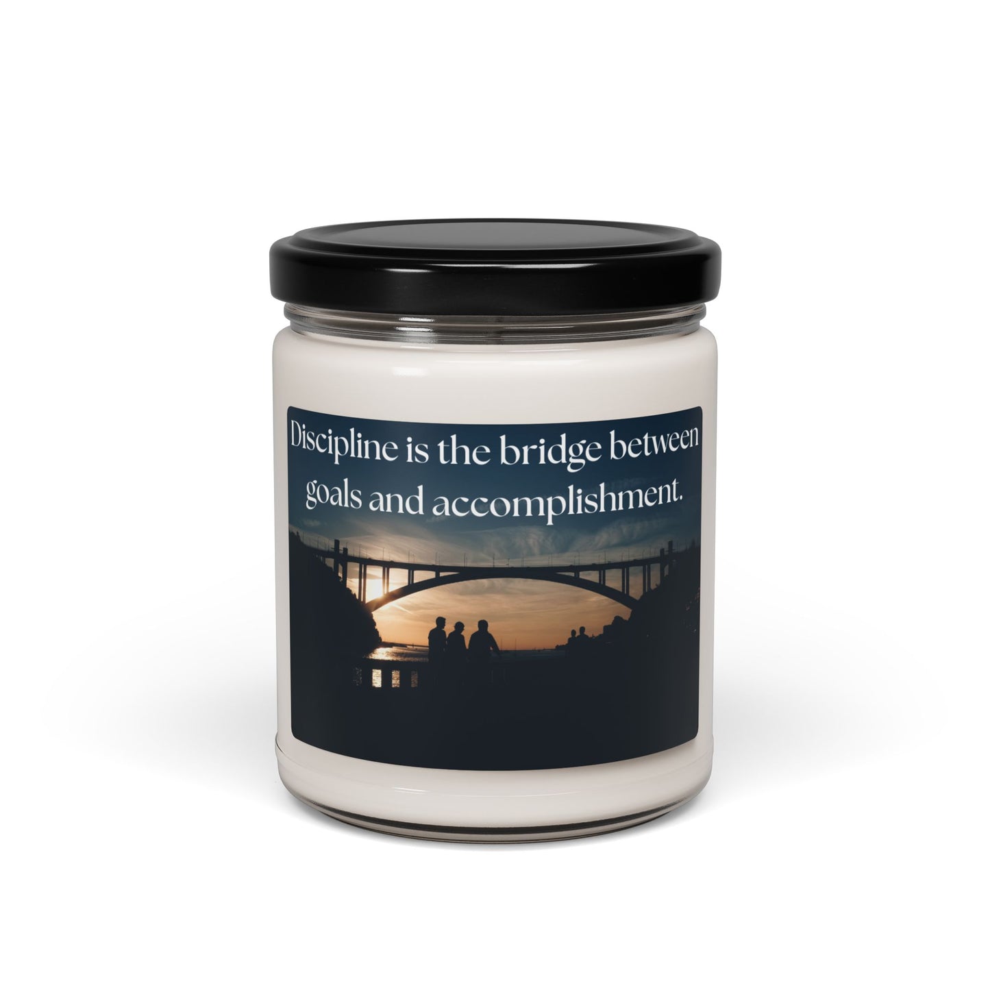 Inspirational Scented Soy Candle - "Discipline is the bridge between goals and accomplishment." - 9oz