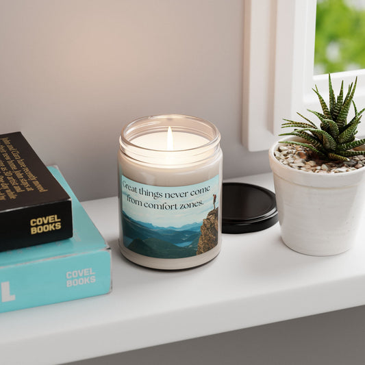 Motivational Scented Soy Candle - "Great things never come from comfort zones." - 9oz