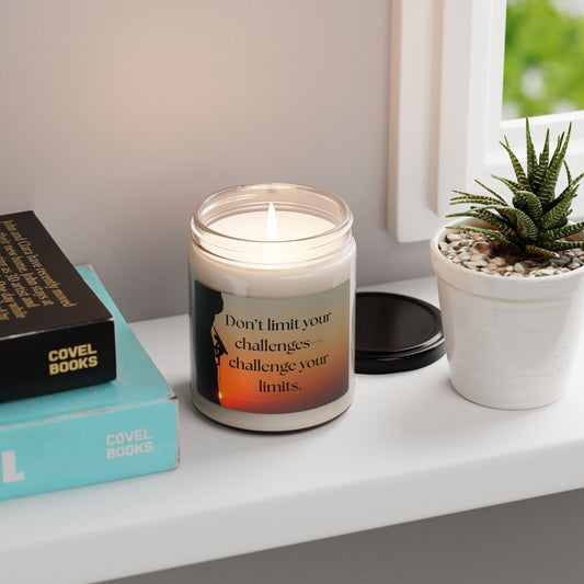 Motivational Scented Soy Candle - "Don’t limit your challenges—challenge your limits." - 9oz